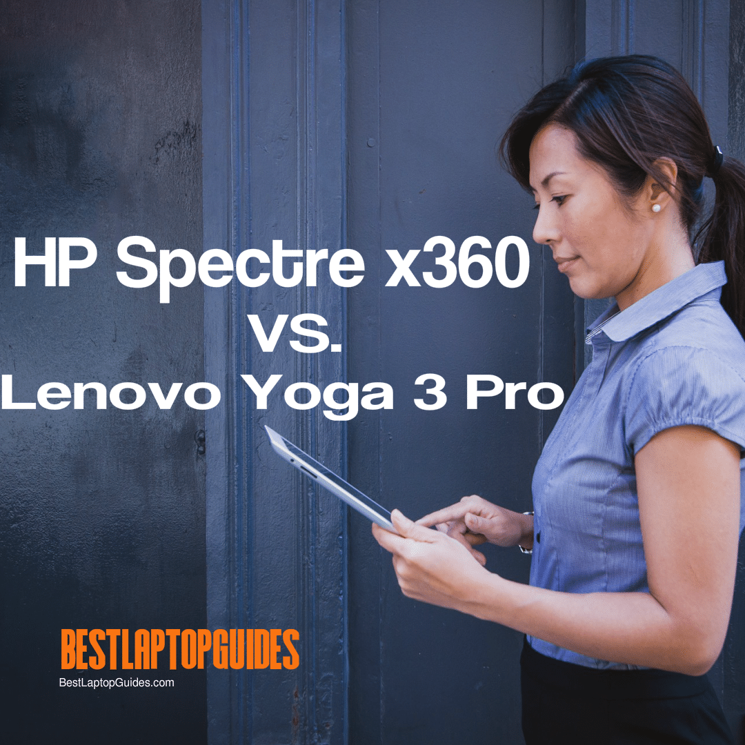 HP Spectre x360 vs Lenovo Yoga 3 Pro