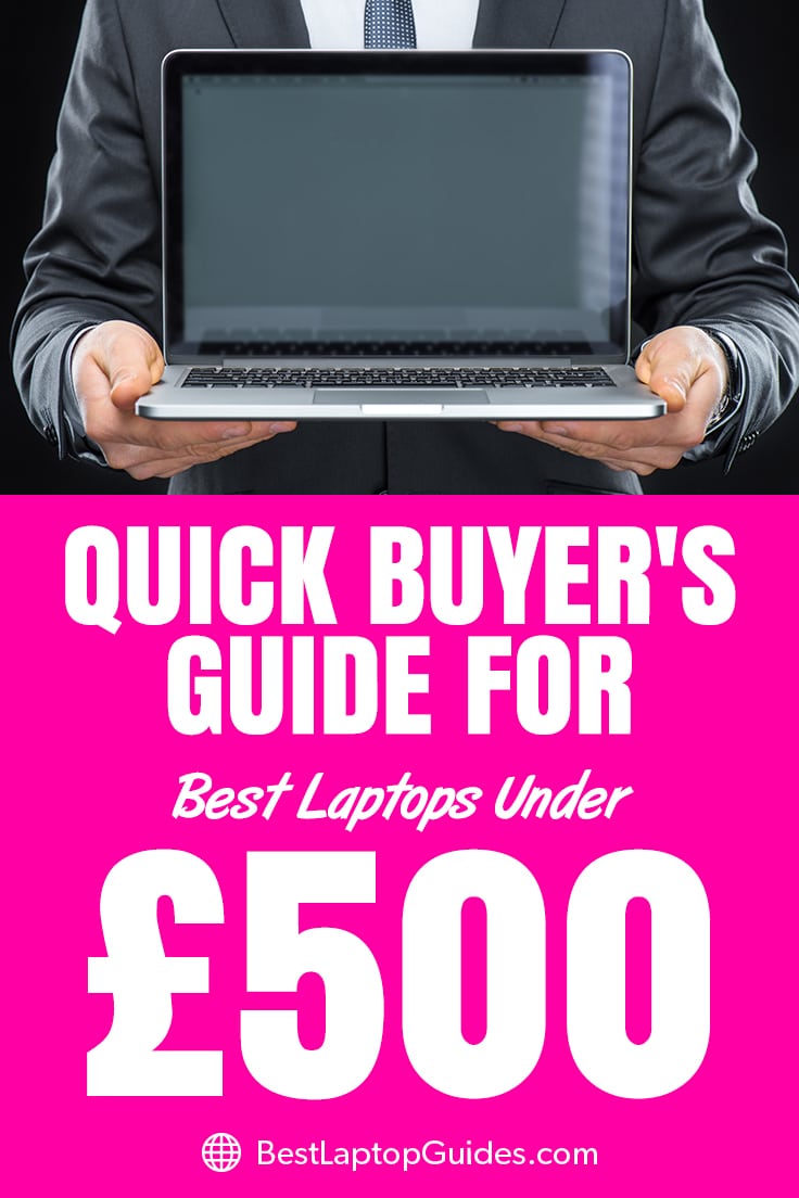 Buyer Guide For Best Laptops Under 500 pounds
