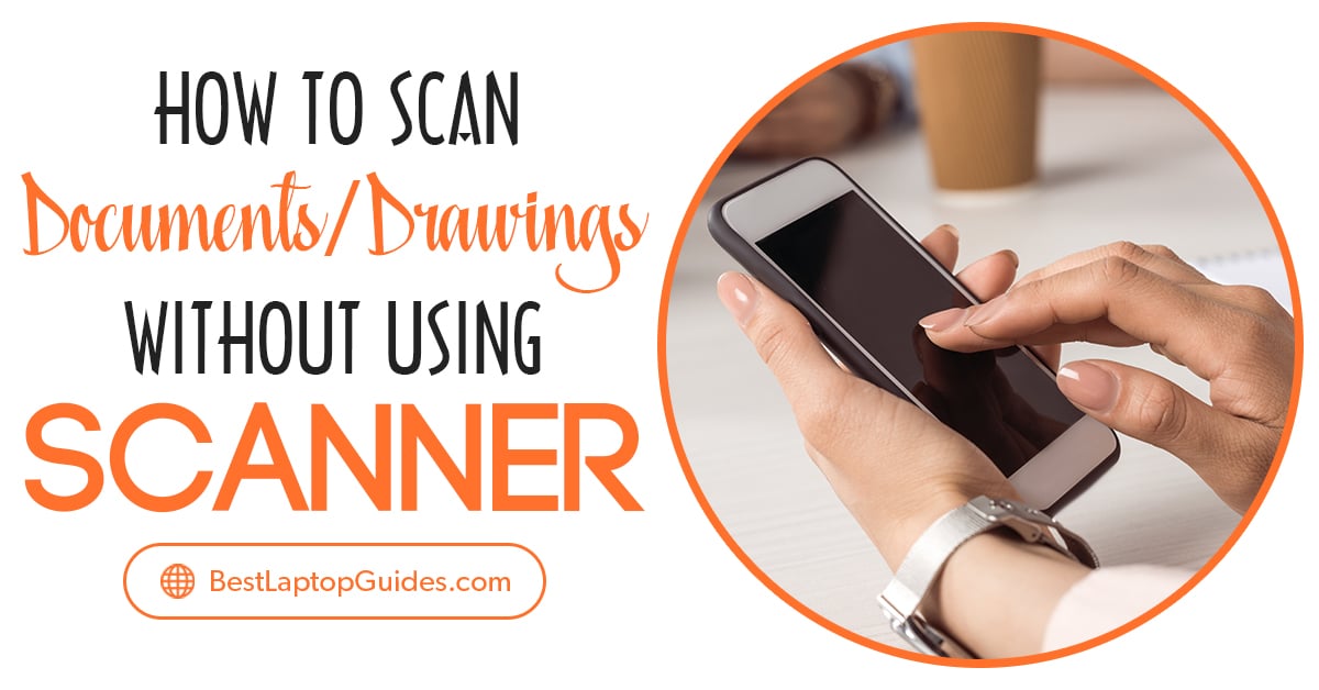 How to scan documents-drawings without scanner