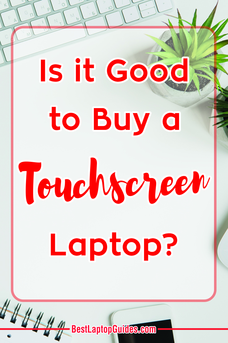 Is it Good to Buy a Touchscreen Laptop
