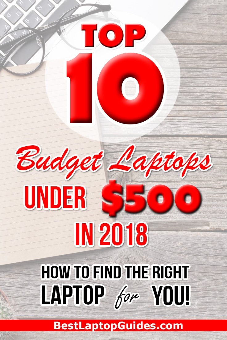Top 10 Budget Laptops Under $500 in 2018. Click To Check Latest Laptops Under $500 #laptop #tech #guide #resource #college #business #work #budget