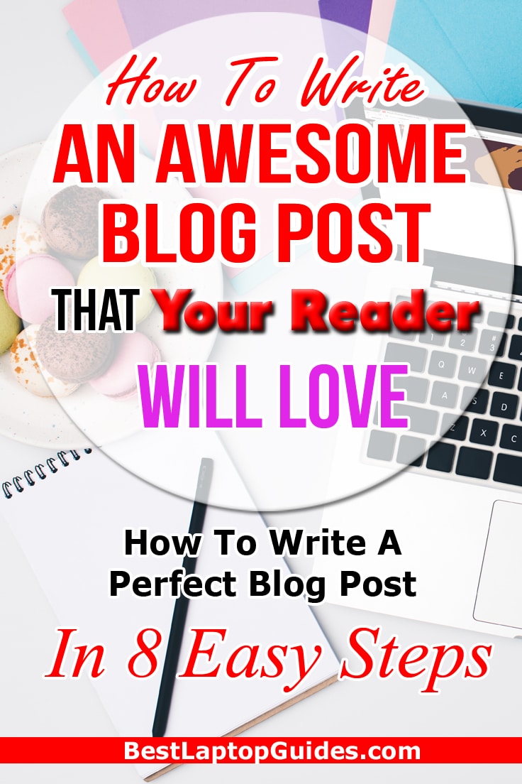 How To Write an Awesome Blog Post That Your Readers Will Love #blogging #blog #blogger #benefit #post #write #writer #reader