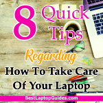 8 Quick Tips How to take care of your laptop