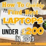 How to find best laptops under 200 pounds in 2019 UK