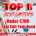 top 11 best laptops under 700 pounds that suit your need
