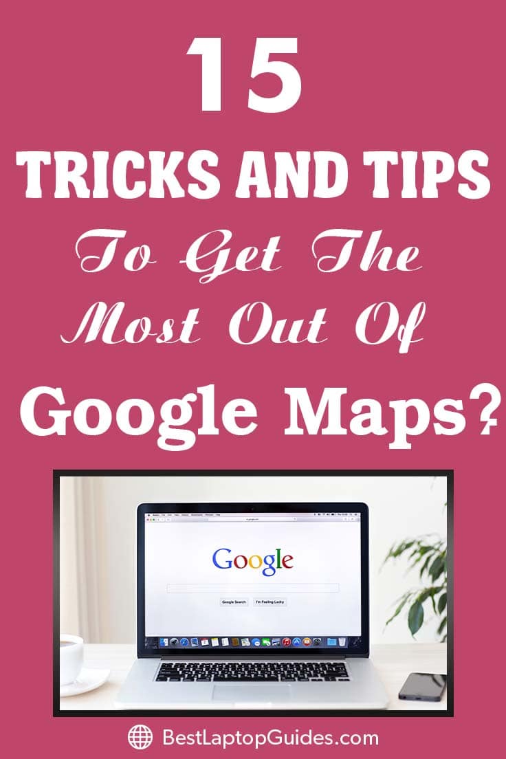 15 Tricks and Tips To Get The Most Out Of Google Maps. Check it out the tricks and tips you need to try #internet #tech #google #maps #laptop #computer