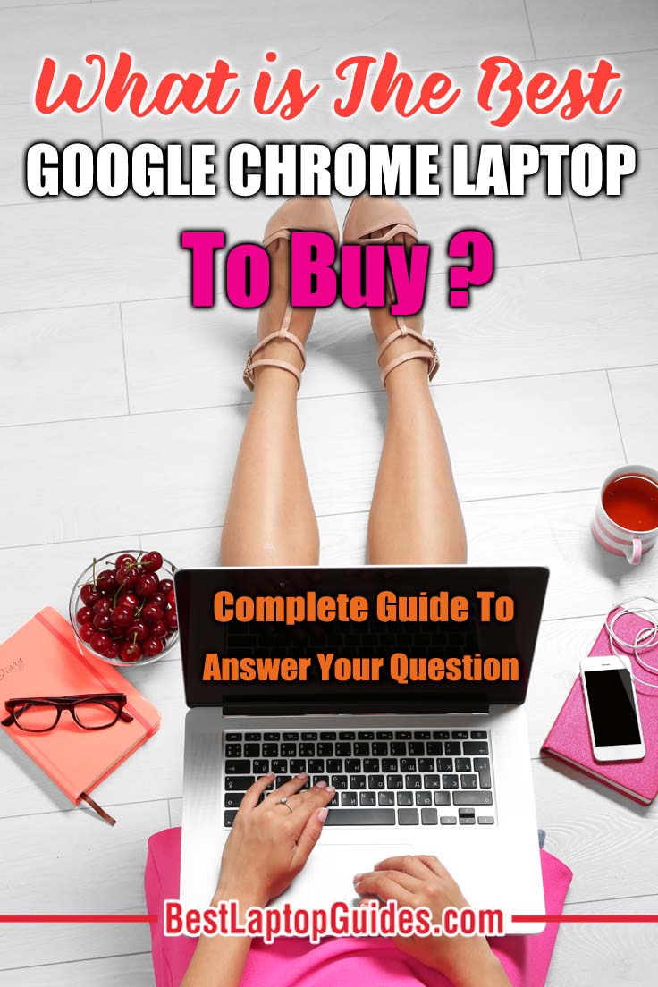 WHAT IS THE BEST GOOGLE CHROME LAPTOP TO BUY