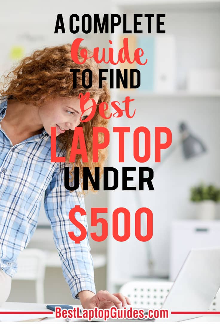 A Complete Guide To Find Best Laptops Under $500 2023