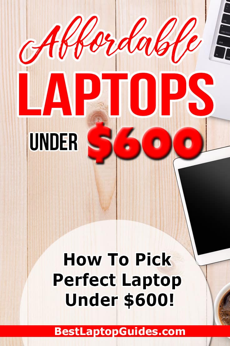 Affordable laptops under 600 dollars in 2023