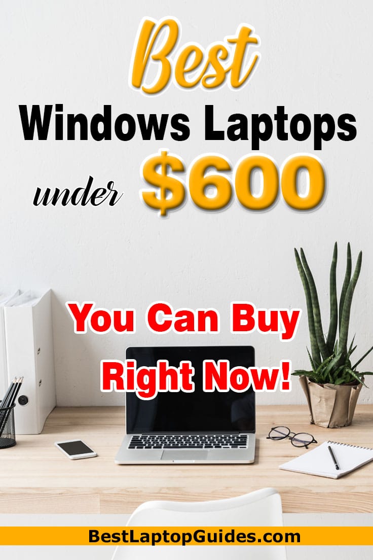 Best Windows laptops under 600 dollars you can buy right now in 2023