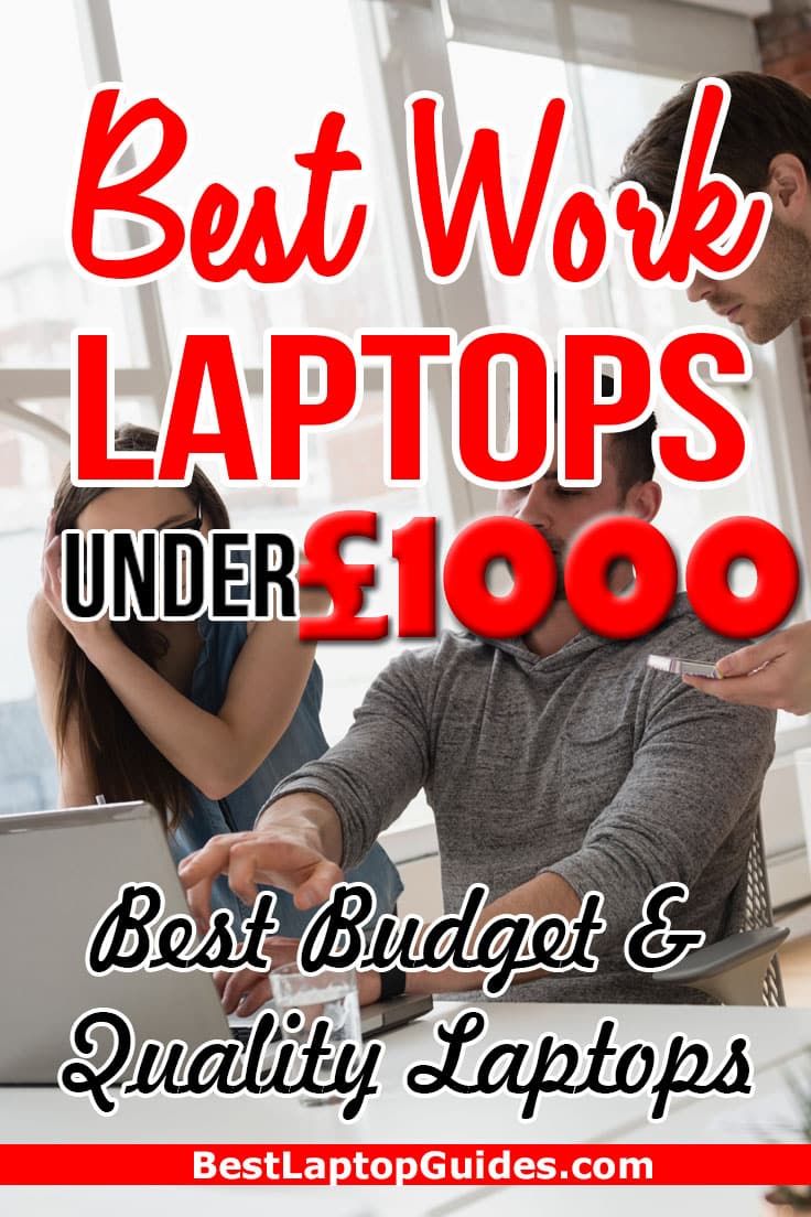 Best Work Laptops Under 1000 pounds in 2023