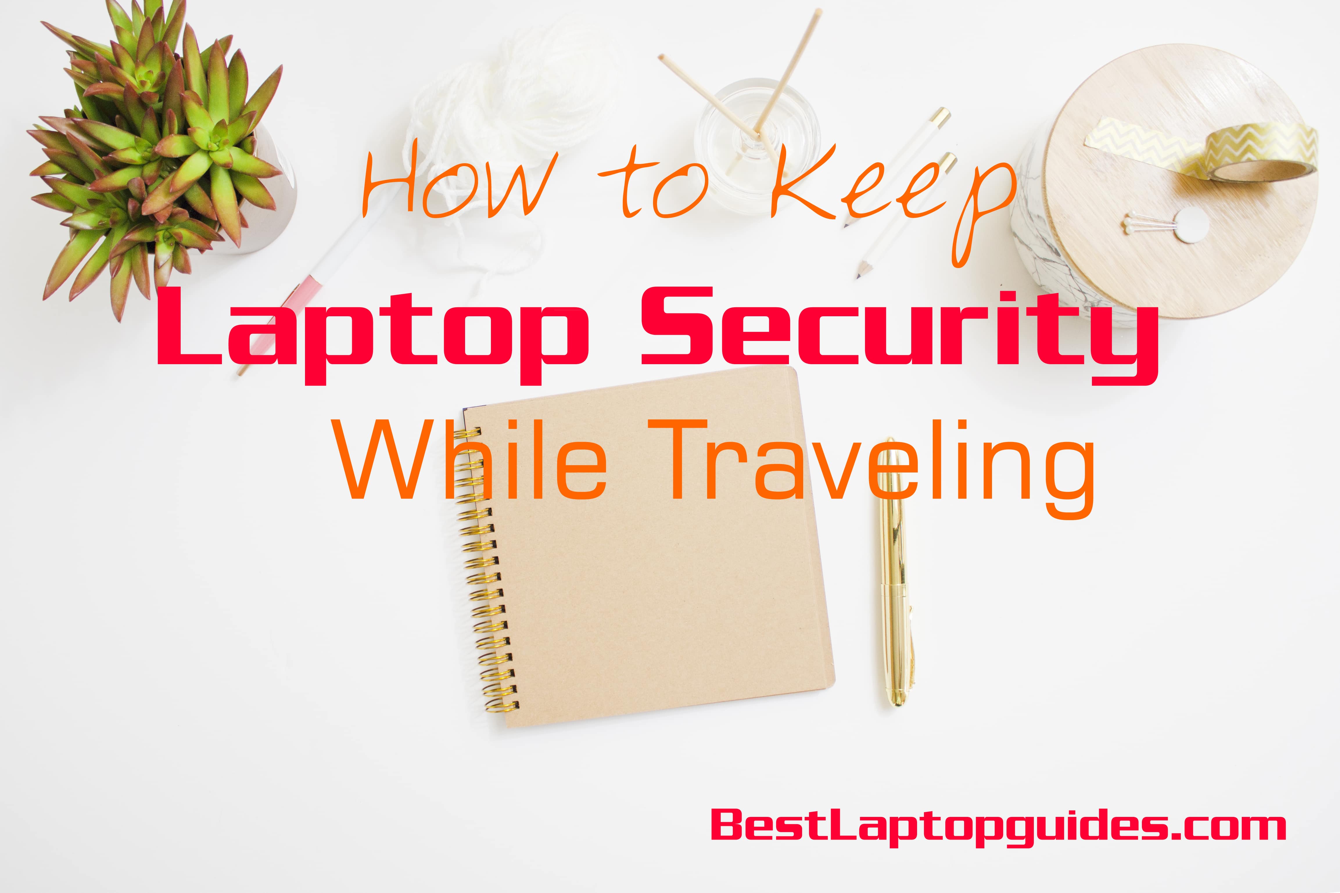laptop security while traveling