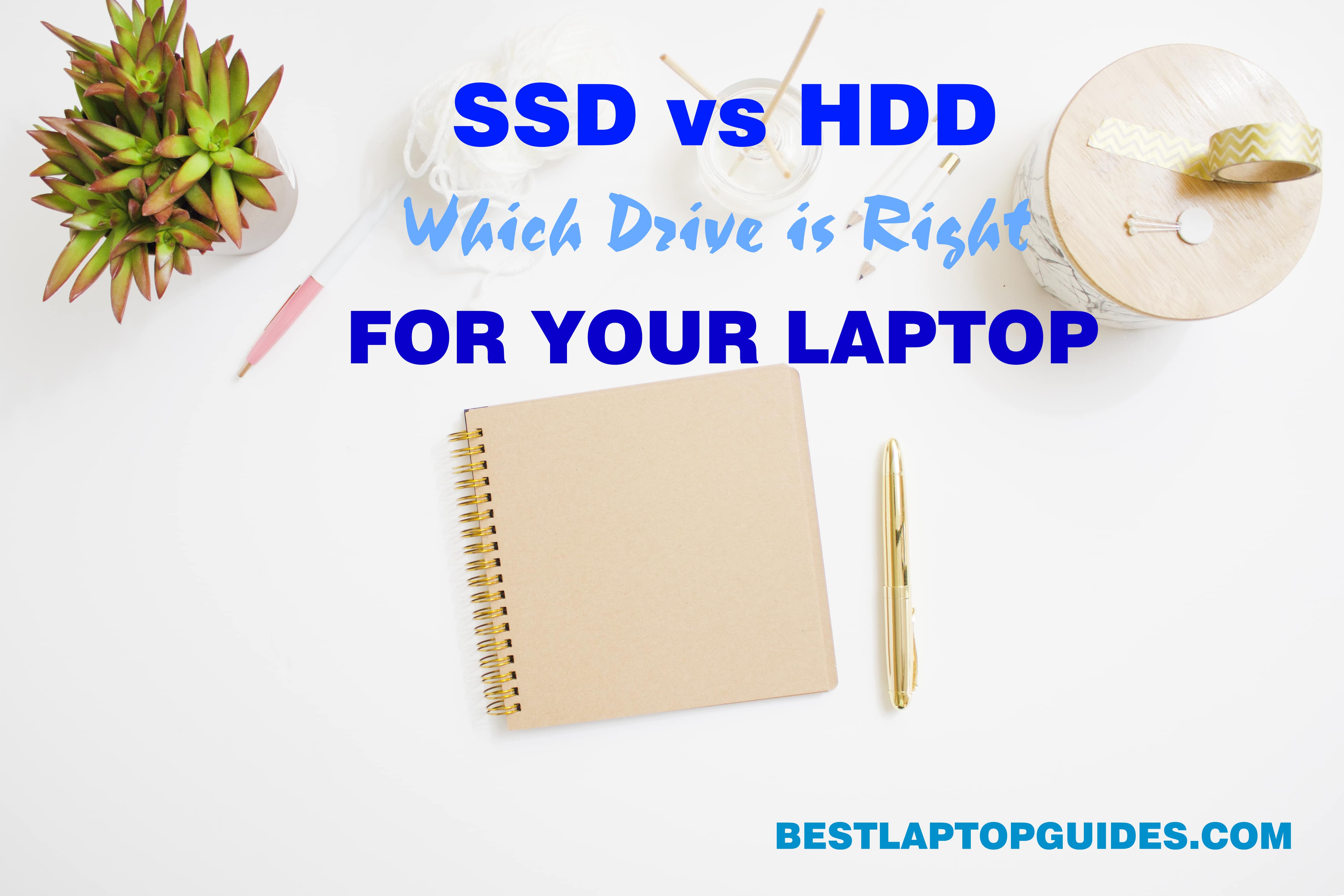 SSD vs HDD- Which Drive is Right for Your Laptop