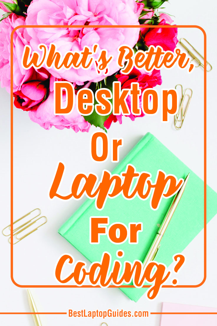 What’s Better, Desktop Or Laptop For Coding? Click Here To Discover #tech #laptop #desktop #computer #tips #guide