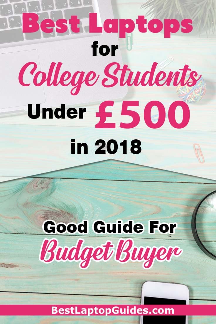 Best Laptops For College Students Under  £500 in 2018. Good And Inexpensive Laptops. Check Out This Guide #College #Best #Budget #Students #Under 500 #Cheap