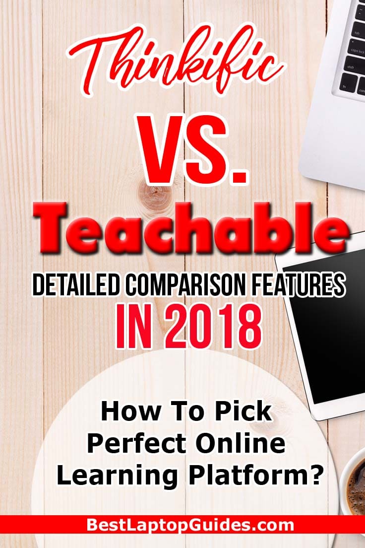 Thinkific Vs Teachable Detailed Comparison Features in 2018. How to pick perfect online learning platform? #thinkific #teachable #sites #best #courses #create #learning #platforms #sell #online