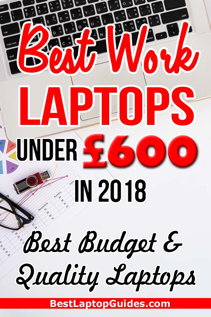 Top Laptops For Work Under  £600 in 2018. Best Budget & Quality Laptops. Click Here To Reveal #laptop #tech Top 10 #Work #Bloggers Teachers #Under 500 #Cheap