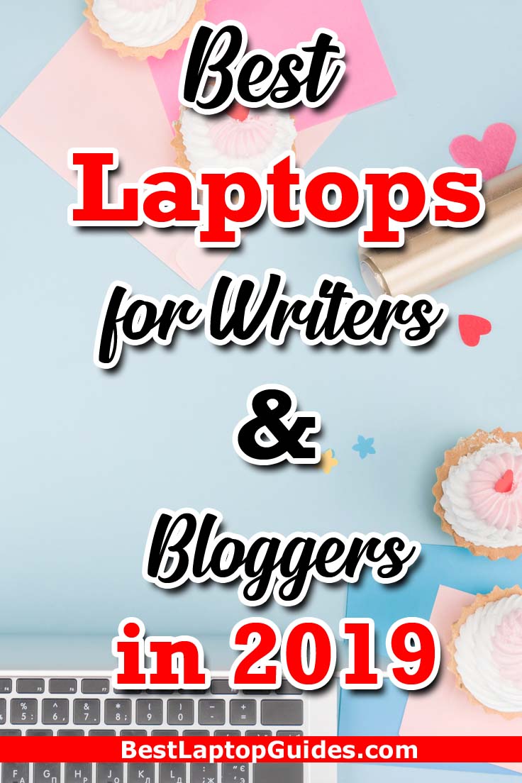 As a blogger/writer, you really only have one essential tool in your arsenal: your laptop. Discover Best Laptop for Writers and Bloggers in 2019