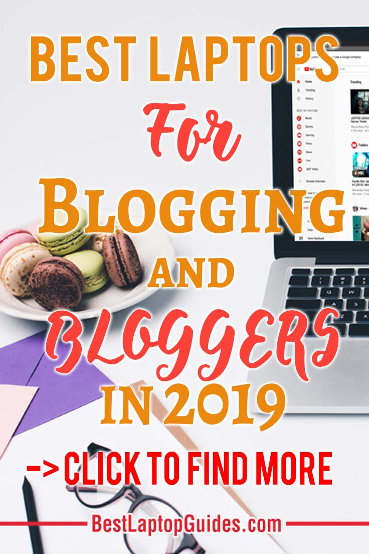 Are you a blogger and looking for a good laptop for blogging? Here are top 5 best laptop for blogging and bloggers will help you launch a profitable blog