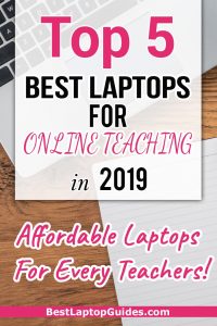Top 5 Best Laptops For Online Teaching in 2019. You can consider the list of best laptops for teachers in 2019 that will help you narrow down your choices. 
