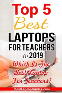 Top 5 Best Laptops For Teachers in 2019. The experts compiled this awesome review of Best Laptops for Teachers in 2019 to help you in buying the best machine  that professors or teachers can buy