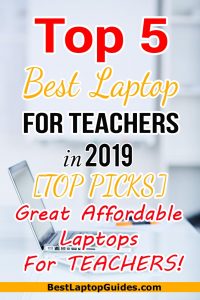 Top 5 Best Laptops for Teachers in 2019 [Top Picks]. You are a professional teacher, you would probably be looking for a lightweight high-performance laptop to help you carry out all your tasks