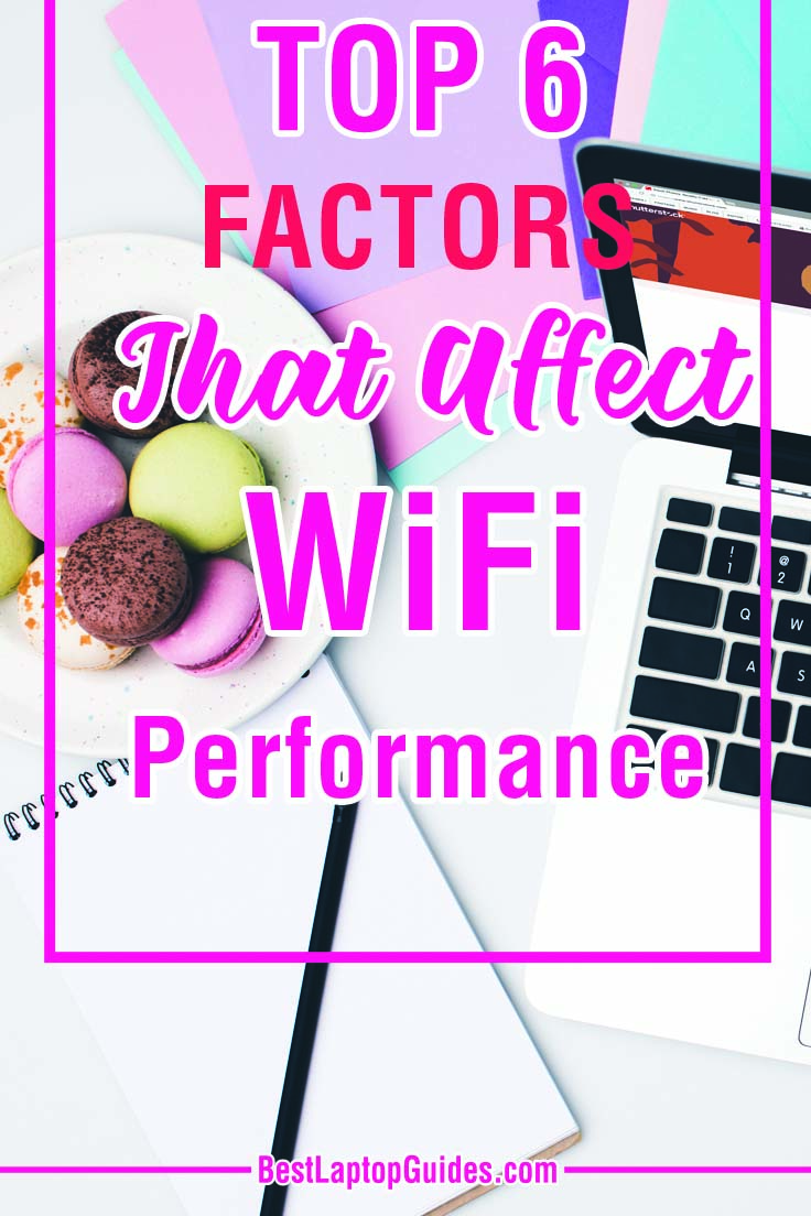Top 6 Factors That Affect WiFi Performance
