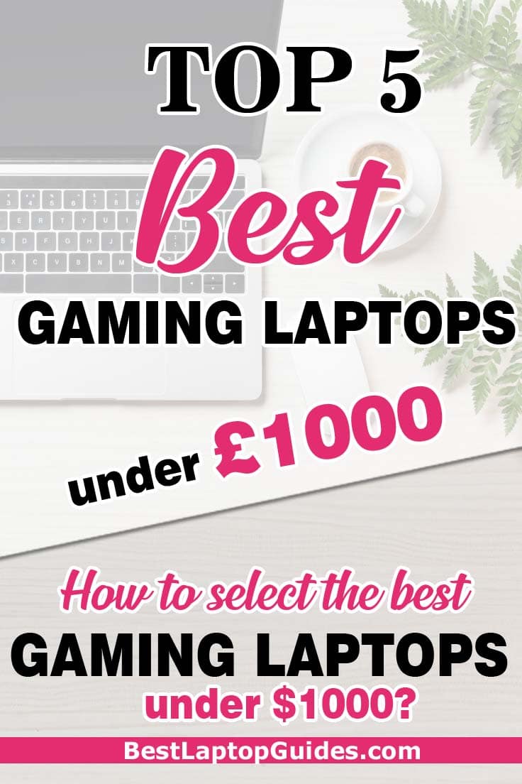 Top 3 Best Gaming Laptops under 1000 pounds