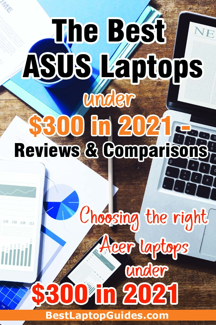 The Best ASUS Laptops Under $300 in 2021 Reviews and Comparisons