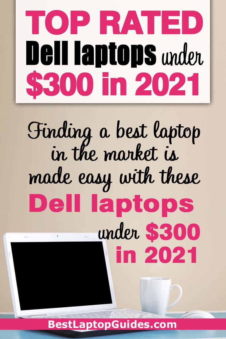 Top Rated DELL laptops under $300 in 2021