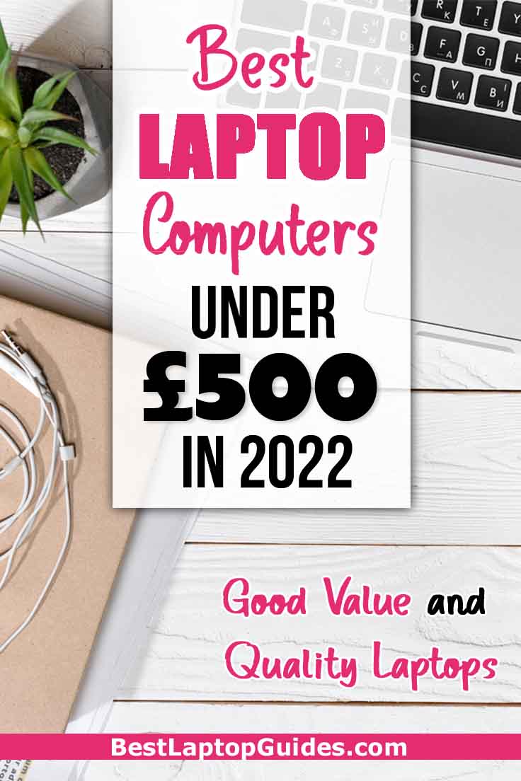 Best Laptop Computers Under £500 in 2022