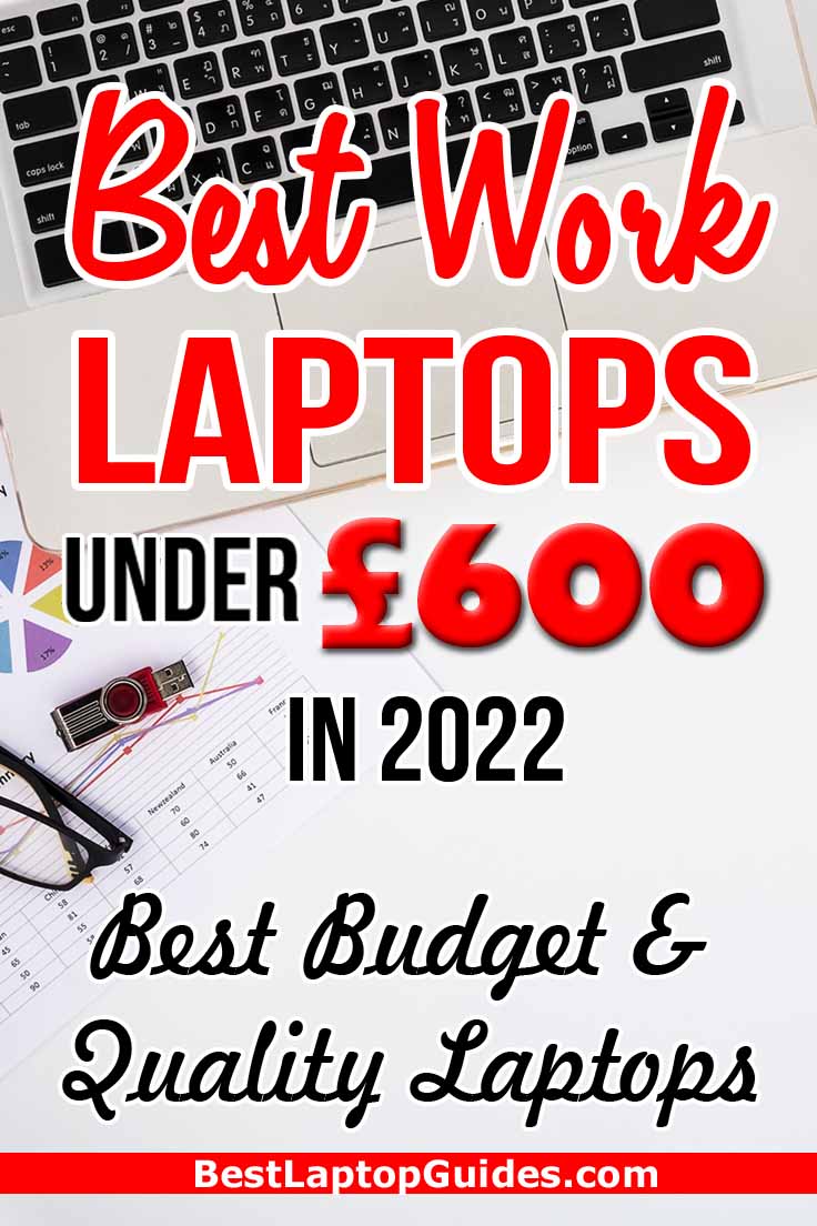 Best Work Laptops Under 600 pounds in 2022