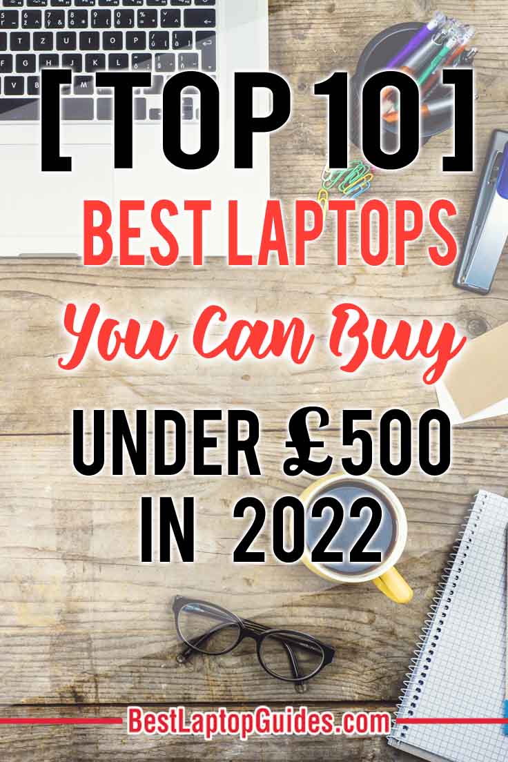 TOP 10 Best Laptop You Can Buy under 500 pounds in 2022 UK