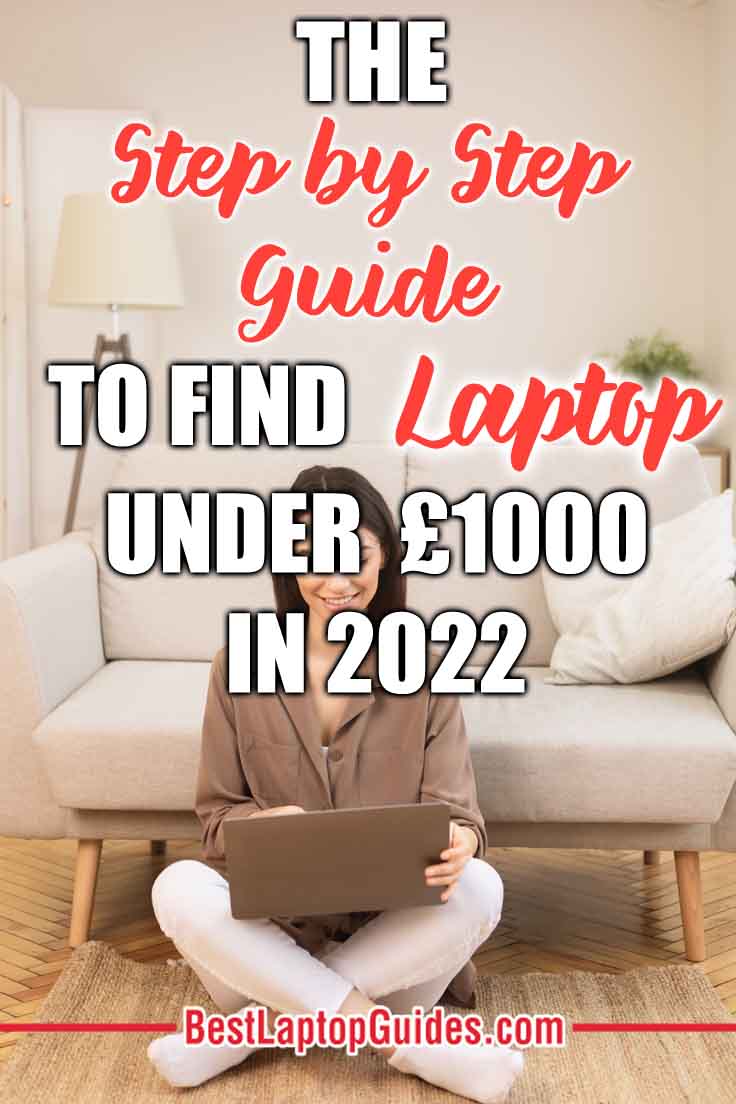 The Step by Step Guide To Find Laptops Under 1000 pounds