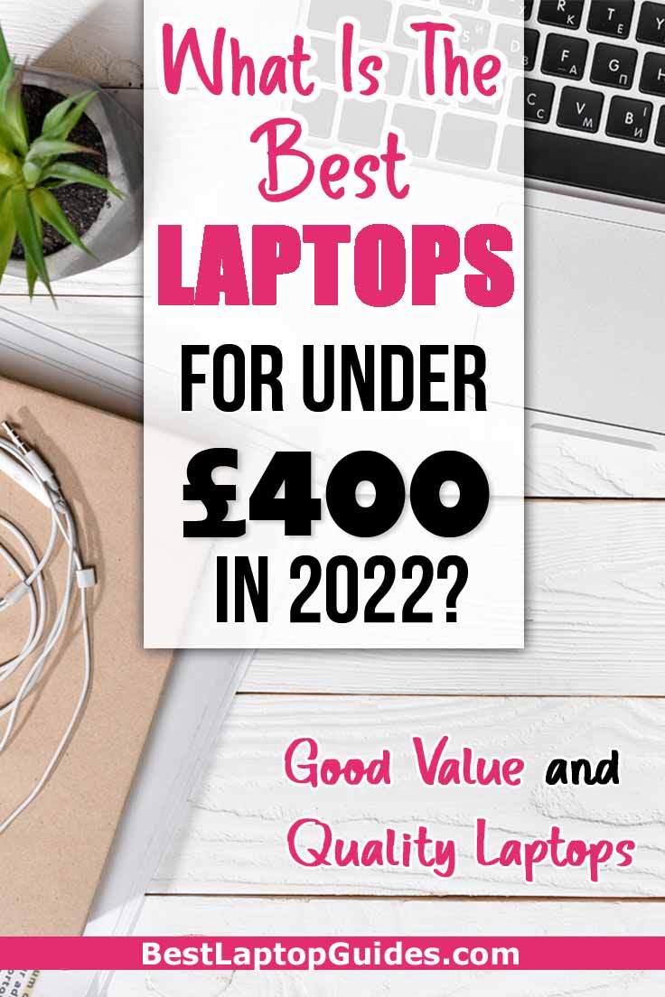 What Is The Best Laptop For Under 400 pounds in 2022