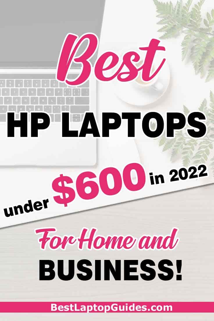 Best HP laptops under 600 dollars for home and business