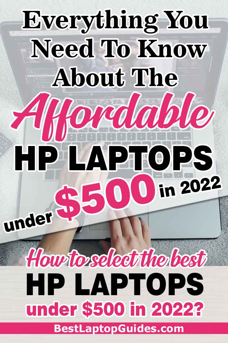 Everything You Need To Know About The Afforable HP Laptops under $500 in 2022