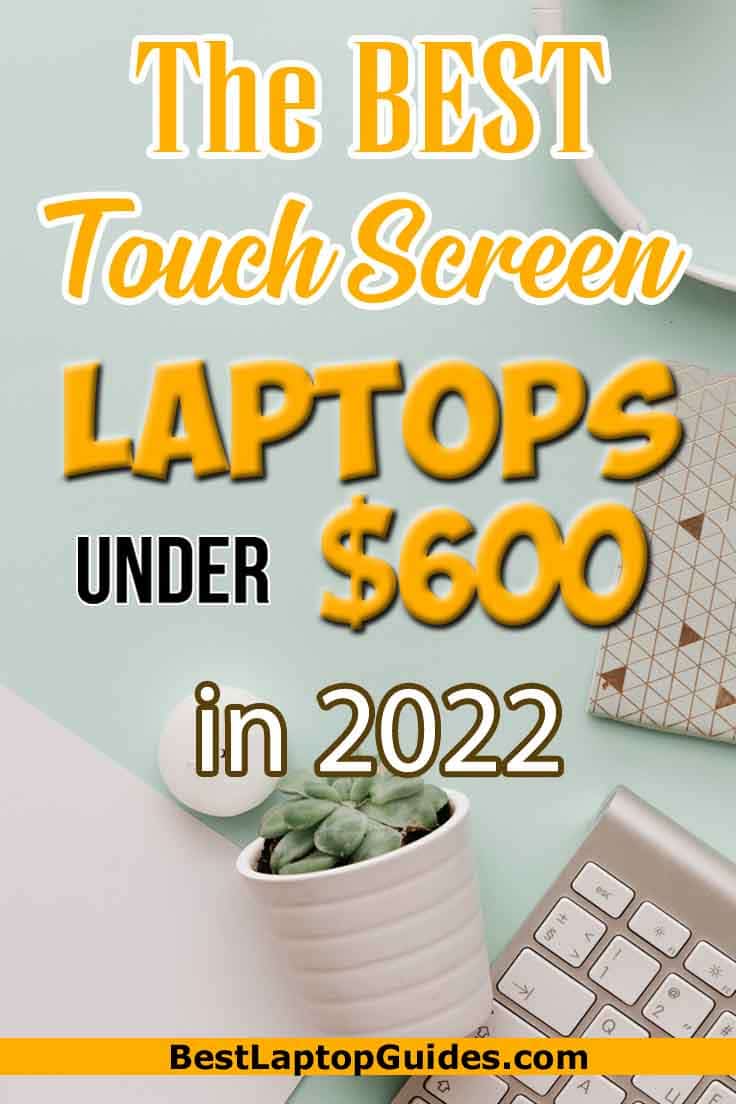 The best touch screen laptops under 600 dollars in 2022