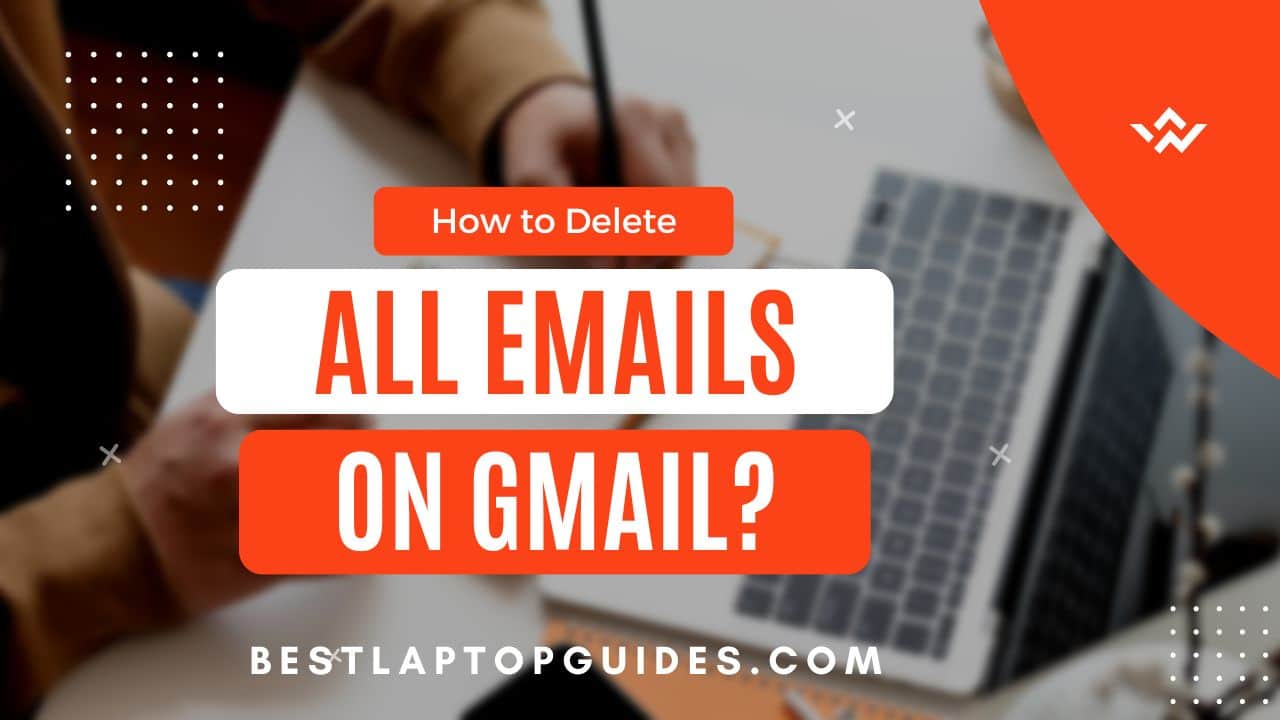 How to delete all emails on Gmail