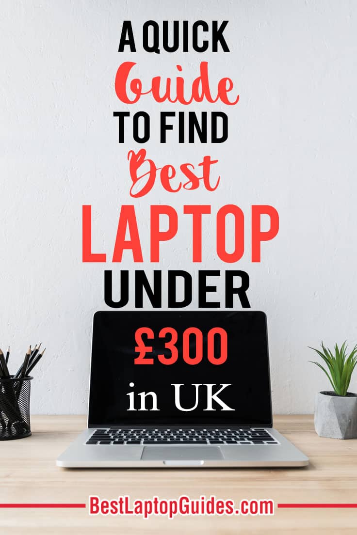 A quick guide to buy Best Laptops Under 300 pounds in UK 2023