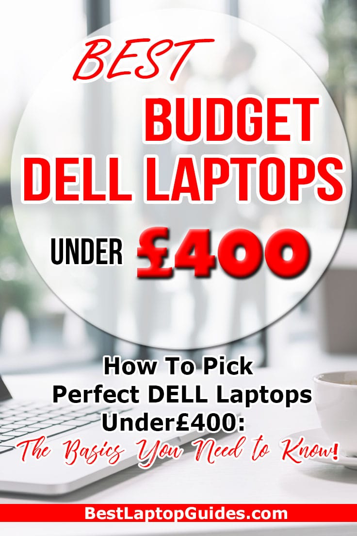 Best Budget DELL Laptop under 400 pounds