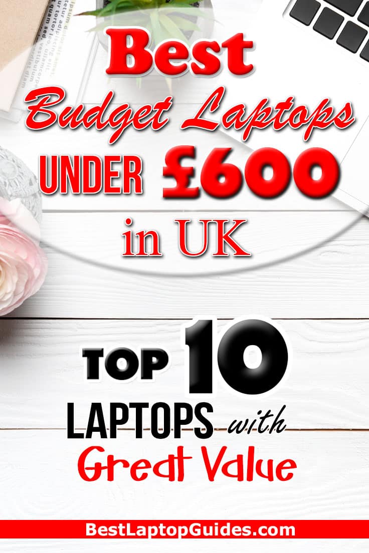 Best Budget Laptops Under 600 pounds in UK 2023