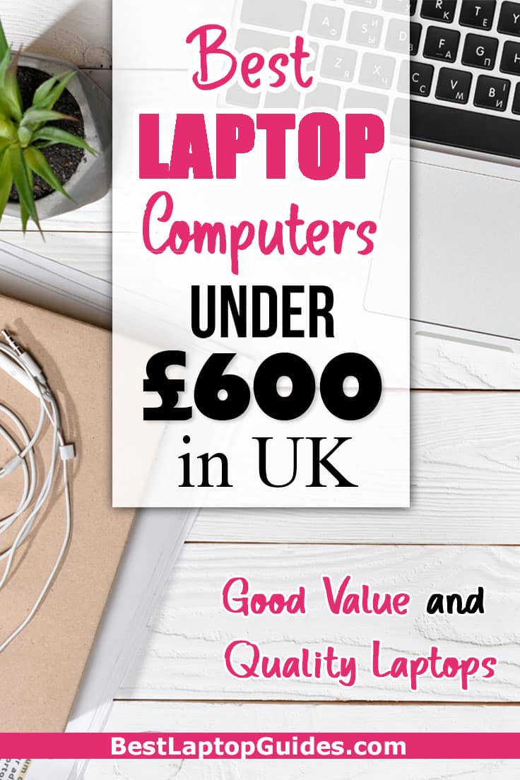 Best Laptop Computers Under 600 pounds in UK
