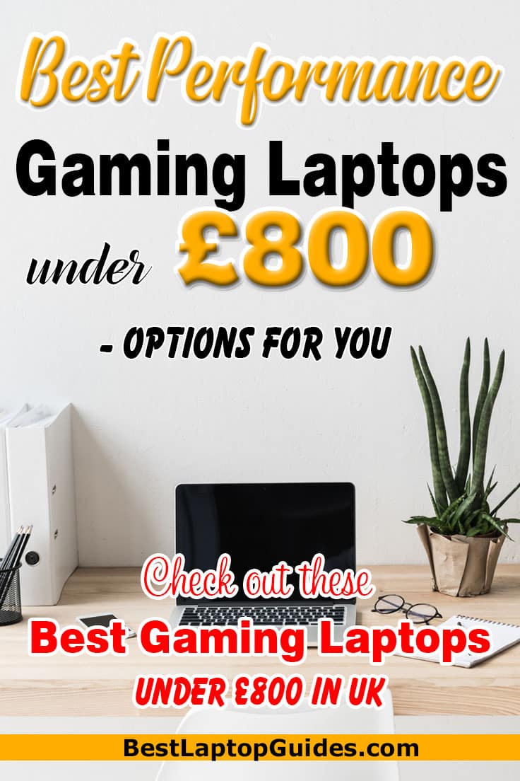 Best Performance Gaming Laptop Under 800 Pounds in UK