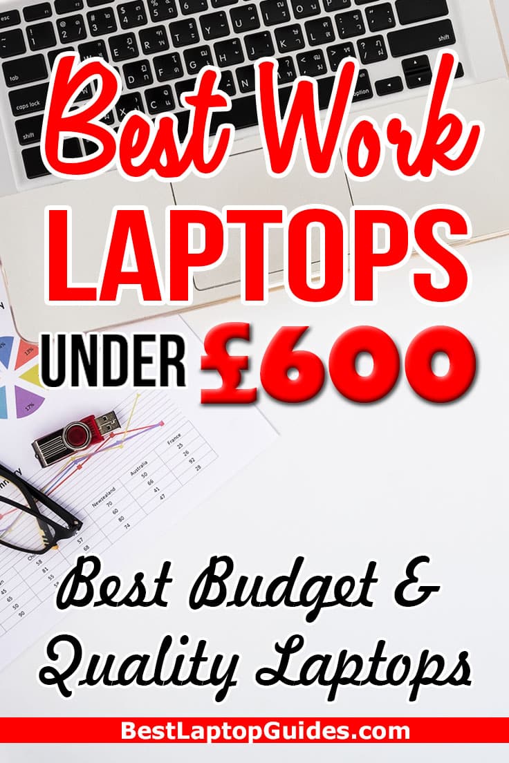 Best Work Laptops Under 600 pounds in UK