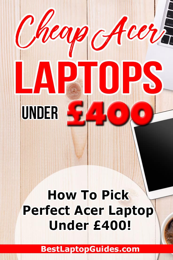 Cheap Acer Laptop under 400 pounds