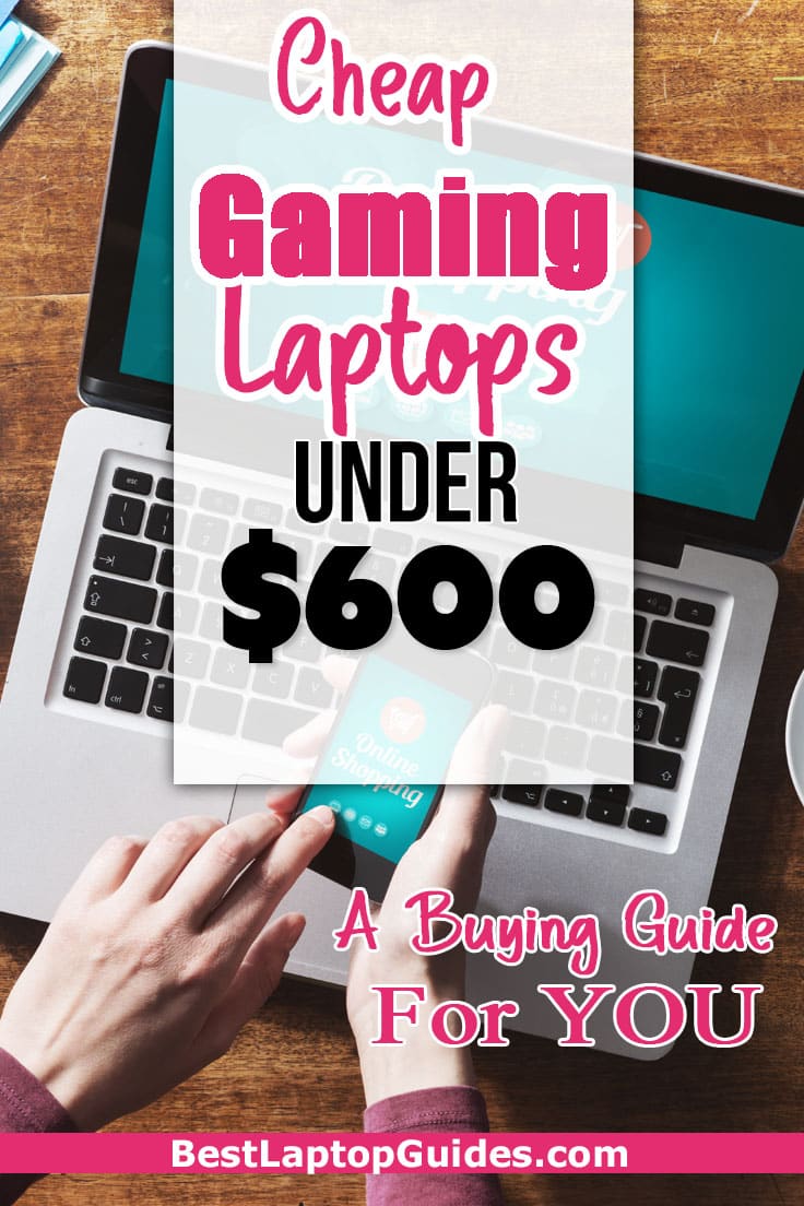 Cheap gaming laptops under 600 dollars- Buying Guide 2023