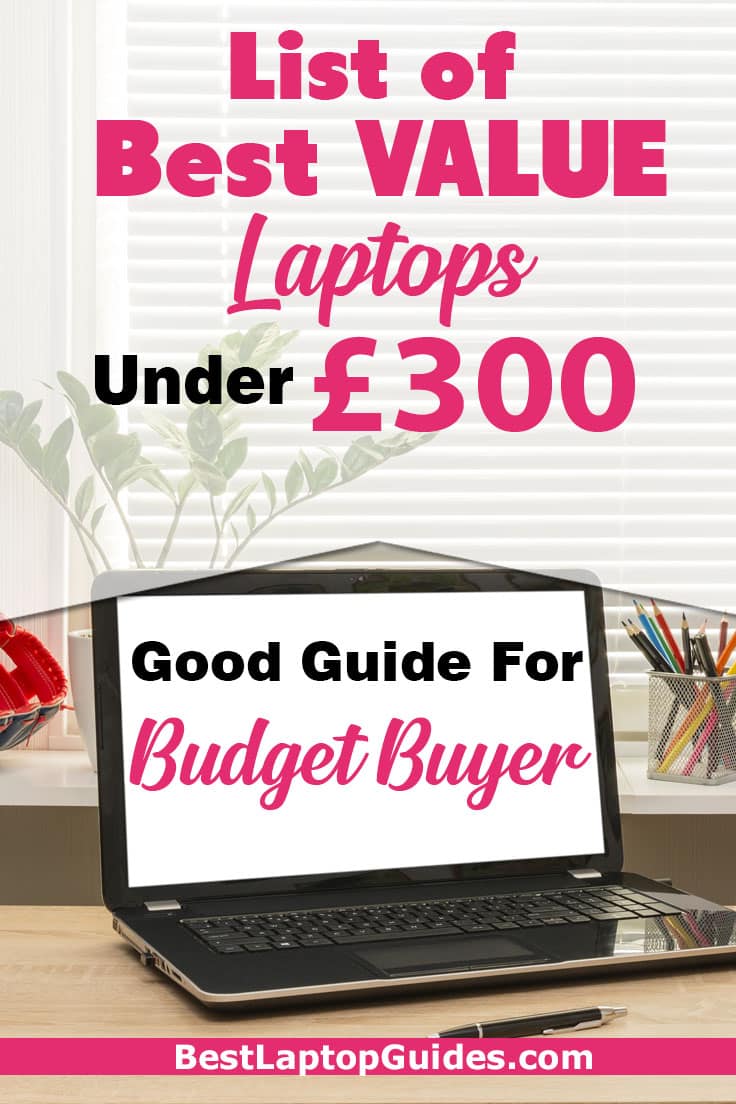 List of Best Value Laptops under 300 pounds in UK