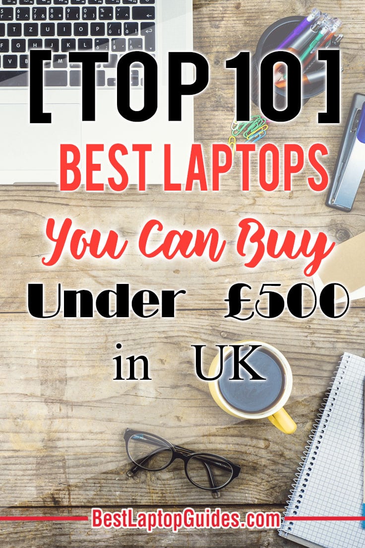 TOP 10 Best Laptop You Can Buy under 500 pounds in UK
