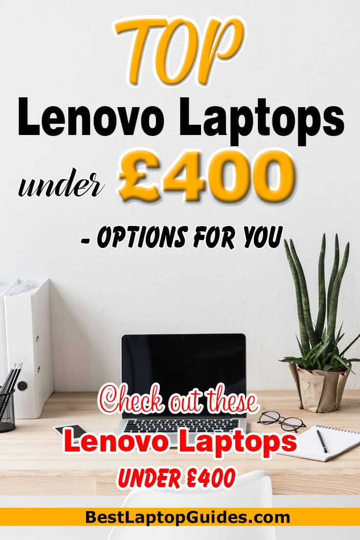 TOP Lenovo Laptops under 400 pounds